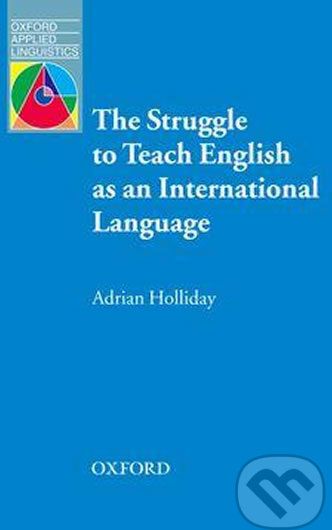 Oxford Applied Linguistics - The Struggle to Teach English As an International Language - Adrian Holliday - obrázek 1