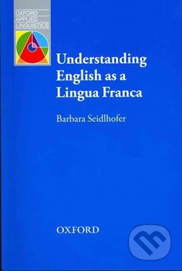 Oxford Applied Linguistics - Understanding English As a Lingua Franca - Barbara Seidlhofer - obrázek 1