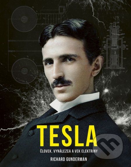Tesla: Človek, vynálezca a vek elektriny - Richard Gunderman - obrázek 1