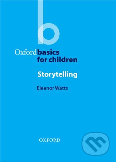 Oxford Basics for Children Storytelling - Eleanor Watts - obrázek 1