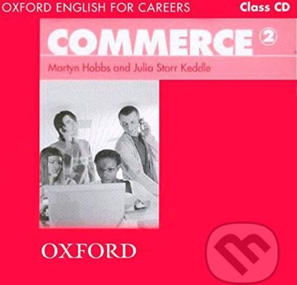 Oxford English for Careers: Commerce 2 Class Audio CD - Starr Julia Keddle, Martyn Hobbs - obrázek 1