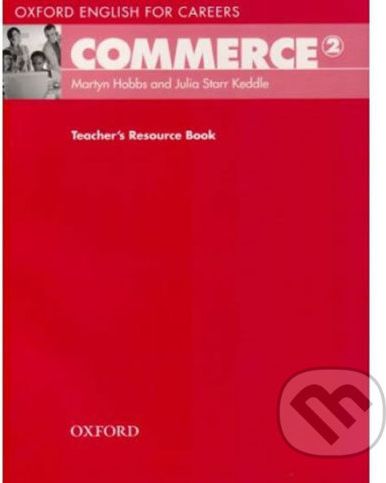Oxford English for Careers: Commerce 2 Teacher´s Resource Book - Starr Julia Keddle, Martyn Hobbs - obrázek 1