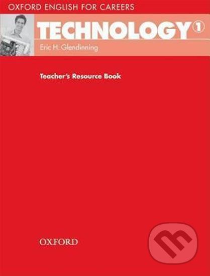 Oxford English for Careers: Technology 1 Teacher´s Resource Book - Eric H. Glendinning - obrázek 1