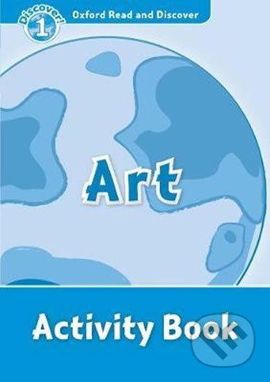 Oxford Read and Discover: Level 1 - Art Activity Book - Richard Northcott - obrázek 1