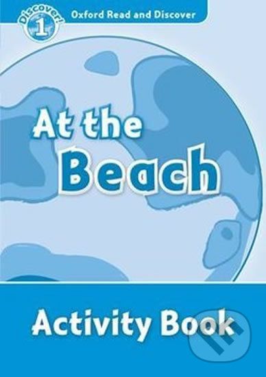 Oxford Read and Discover: Level 1 - At the Beach Activity Book - Rachel Bladon - obrázek 1