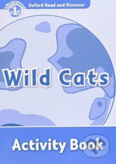 Oxford Read and Discover: Level 1 - Wild Cats Activity Book - Rob Sved - obrázek 1