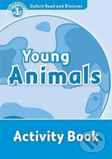 Oxford Read and Discover: Level 1 - Young Animals Activity Book - Rachel Bladon - obrázek 1
