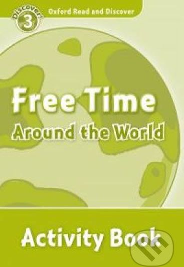 Oxford Read and Discover: Level 3 - Free Time Around the World Activity Book - Julie Penn - obrázek 1