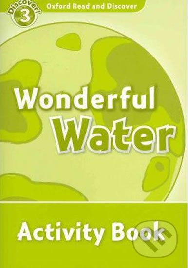 Oxford Read and Discover: Level 3 - Wonderful Water Activity Book - Sarah Medina - obrázek 1
