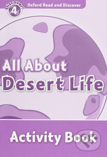Oxford Read and Discover: Level 4 - All ABout Desert Life Activity Book - Julie Penn - obrázek 1