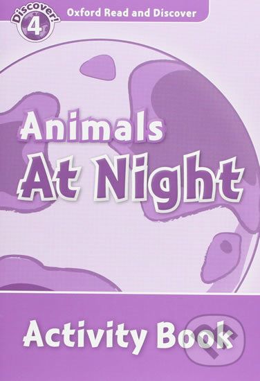 Oxford Read and Discover: Level 4 - Animals at Night Activity Book - Rachel Bladon - obrázek 1