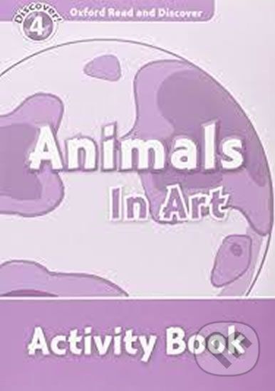 Oxford Read and Discover: Level 4 - Animals in Art Activity Book - Richard Northcott - obrázek 1