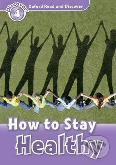 Oxford Read and Discover: Level 4 - How to Stay Healthy - Richard Northcott - obrázek 1