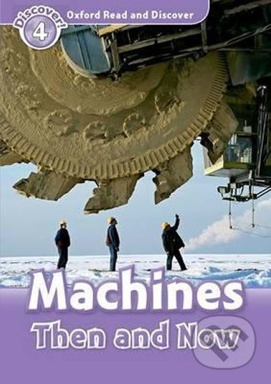 Oxford Read and Discover: Level 4 - Machines Then and Now - Robert Quinn - obrázek 1