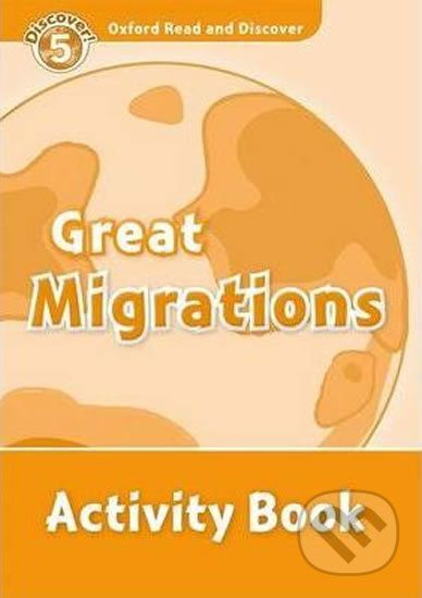 Oxford Read and Discover: Level 5 - Great Migrations Activity Book - Sarah Medina - obrázek 1