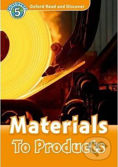 Oxford Read and Discover: Level 5 - Materials to Products - Alex Raynham - obrázek 1