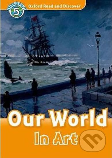 Oxford Read and Discover: Level 5 - Our World in Art - Richard Northcott - obrázek 1