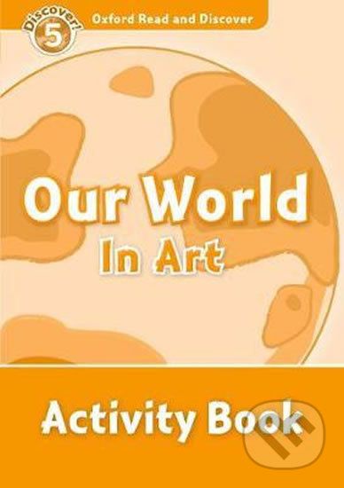 Oxford Read and Discover: Level 5 - Our World in Art Activity Book - Richard Northcott - obrázek 1