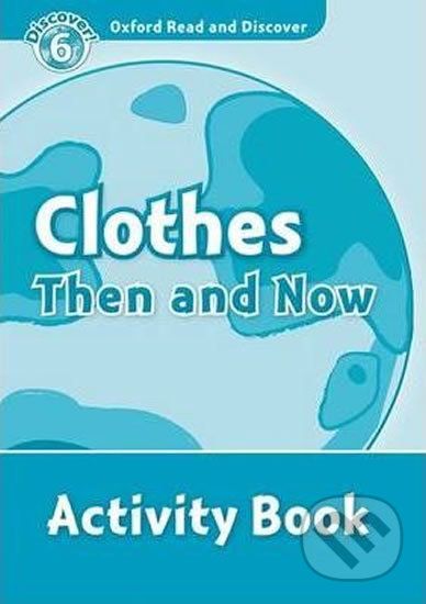 Oxford Read and Discover: Level 6 - Clothes Then and Now Activity Book - Richard Northcott - obrázek 1