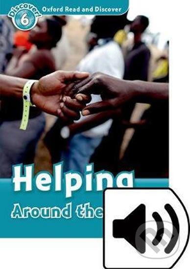 Oxford Read and Discover: Level 6 - Helping Around the World with Mp3 Pack - Sarah Medina - obrázek 1