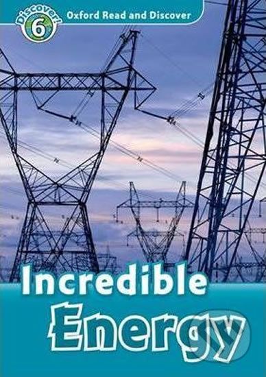 Oxford Read and Discover: Level 6 - Incredible Energy - Louise Spilsbury - obrázek 1
