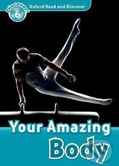 Oxford Read and Discover: Level 6 - Your Amazing Body - Robert Quinn - obrázek 1