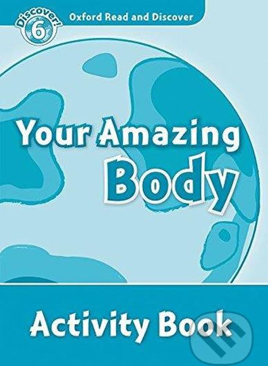 Oxford Read and Discover: Level 6 - Your Amazing Body Activity Book - Robert Quinn - obrázek 1