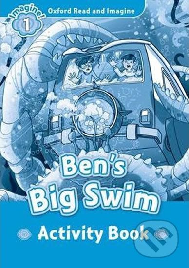 Oxford Read and Imagine: Level 1 - Ben´s Big Swim Activity Book - Oxford University Press - obrázek 1