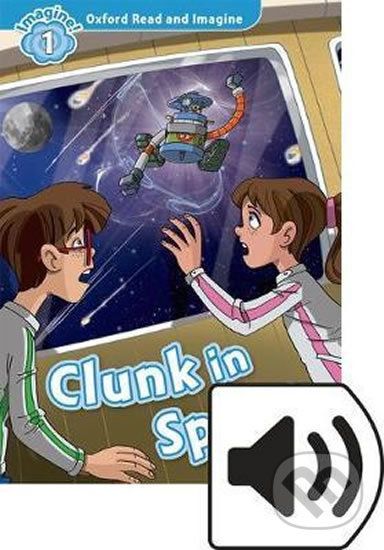Oxford Read and Imagine: Level 1 - Clunk in Space with Mp3 Pack - Paul Shipton - obrázek 1