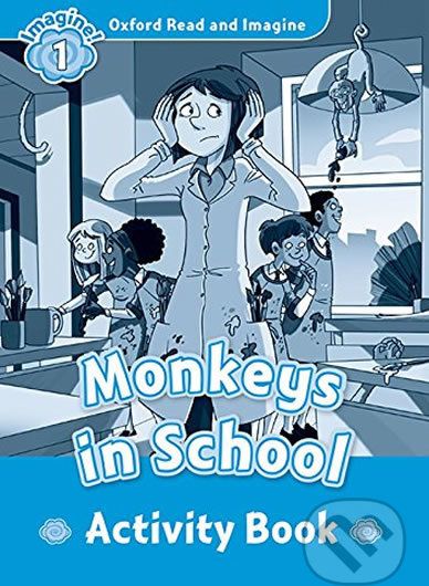 Oxford Read and Imagine: Level 1 - Monkeys in School Activity Book - Paul Shipton - obrázek 1