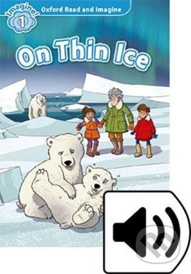 Oxford Read and Imagine: Level 1 - On Thin Ice with Audio Mp3 Pack - Paul Shipton - obrázek 1