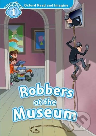 Oxford Read and Imagine: Level 1 - Robbers at the Museum - Paul Shipton - obrázek 1