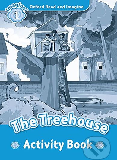 Oxford Read and Imagine: Level 1 - The Treehouse Activity Book - Paul Shipton - obrázek 1
