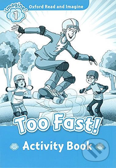Oxford Read and Imagine: Level 1 - Too Fast Activity Book - Paul Shipton - obrázek 1