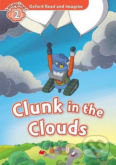 Oxford Read and Imagine: Level 2 - Clunk in the Clouds - Paul Shipton - obrázek 1