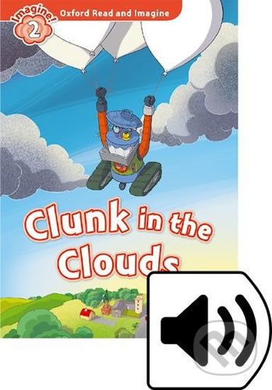 Oxford Read and Imagine: Level 2 - Clunk in the Clouds with MP3 Pack - Paul Shipton - obrázek 1