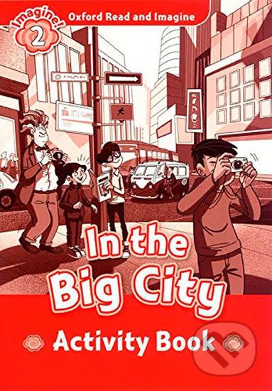 Oxford Read and Imagine: Level 2 - In the Big City Activity Book - Paul Shipton - obrázek 1