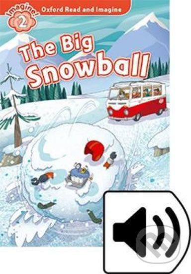 Oxford Read and Imagine: Level 2 - The Big Snowball with Audio Mp3 Pack - Paul Shipton - obrázek 1