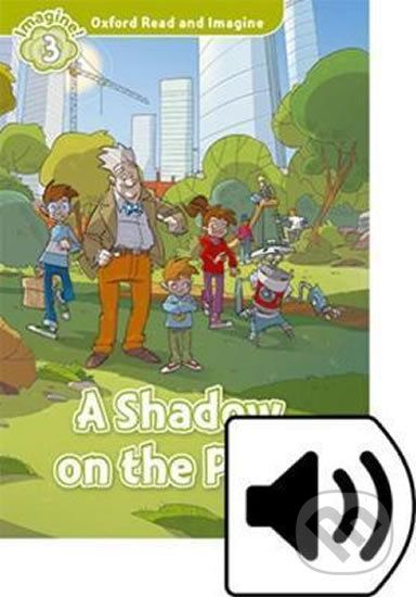 Oxford Read and Imagine: Level 3 - A Shadow on the Park with Audio Mp3 Pack - Paul Shipton - obrázek 1