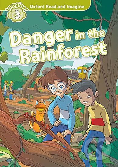 Oxford Read and Imagine: Level 3 - Danger in the Rainforest with Audio Mp3 Pack - Paul Shipton - obrázek 1