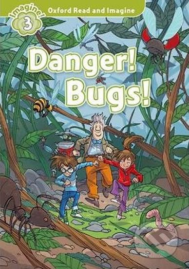 Oxford Read and Imagine: Level 3 - Danger! Bugs! - Paul Shipton - obrázek 1