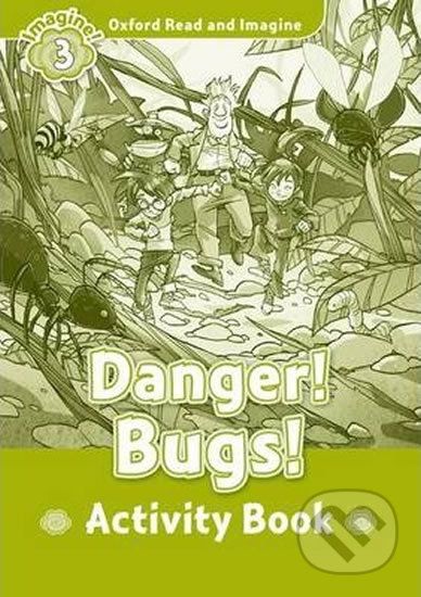 Oxford Read and Imagine: Level 3 - Danger! Bugs! Activity Book - Paul Shipton - obrázek 1