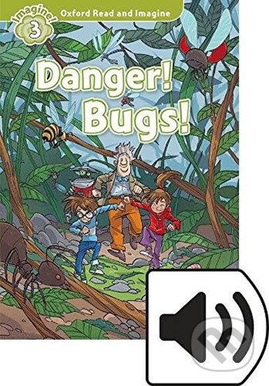 Oxford Read and Imagine: Level 3 - Danger! Bugs! with Audio Mp3 Pack - Paul Shipton - obrázek 1