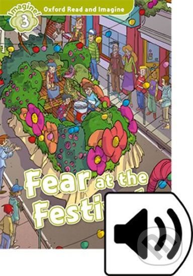Oxford Read and Imagine: Level 3 - Fear at the Festival with Audio CD Pack - Paul Shipton - obrázek 1