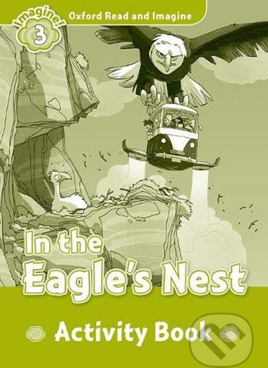 Oxford Read and Imagine: Level 3 - In the Eagles Nest Activity Book - Paul Shipton - obrázek 1
