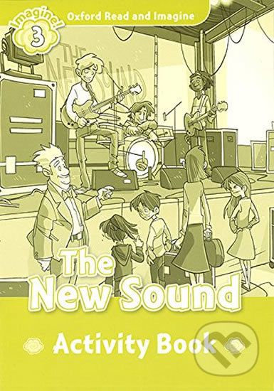 Oxford Read and Imagine: Level 3 - The New Sound Activity Book - Paul Shipton - obrázek 1