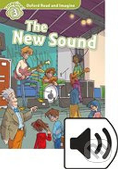 Oxford Read and Imagine: Level 3 - The New Sound with Audio MP3 Pack - Paul Shipton - obrázek 1