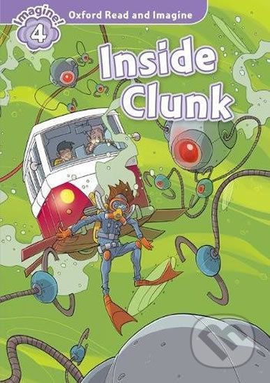Oxford Read and Imagine: Level 4 - Inside Clunk - Paul Shipton - obrázek 1