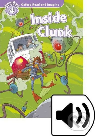 Oxford Read and Imagine: Level 4 - Inside Clunk with Audio Mp3 Pack - Paul Shipton - obrázek 1