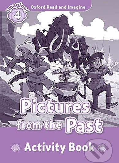 Oxford Read and Imagine: Level 4 - Pictures from the Past Activity Book - Paul Shipton - obrázek 1